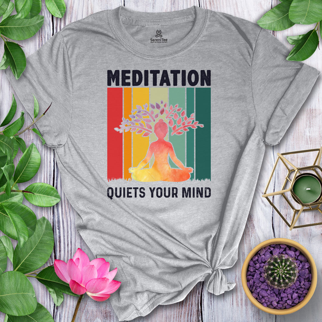Meditation Quiets Your Mind T-Shirt