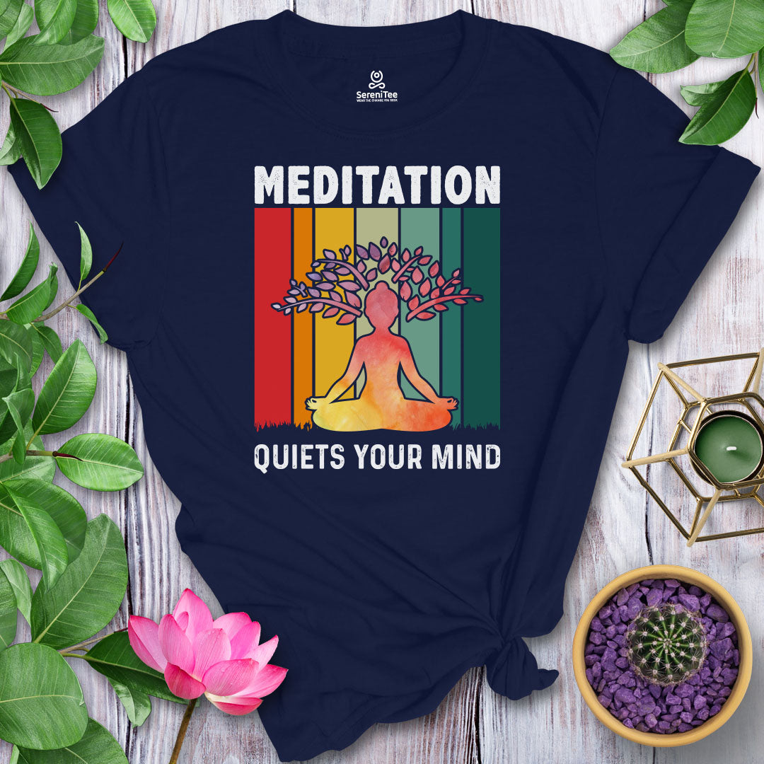 Meditation Quiets Your Mind T-Shirt
