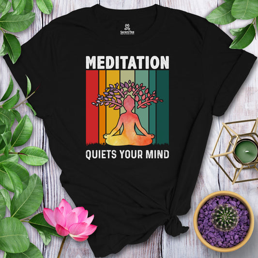 Meditation Quiets Your Mind T-Shirt