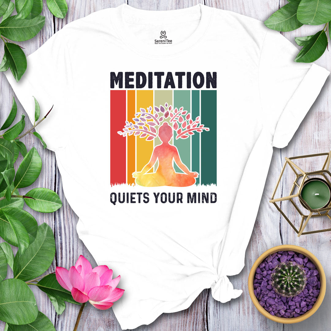 Meditation Quiets Your Mind T-Shirt